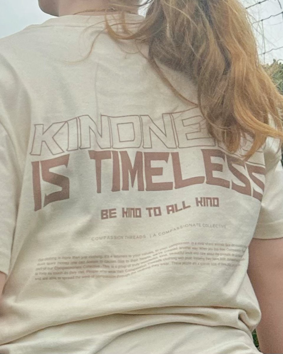 Kindness Is Timeless Graphic Tee Relaxed Fit T-shirt Cream T-Shirt Compassion Threads Sustainable vegan clothing premium ethical cruelty-free fashion